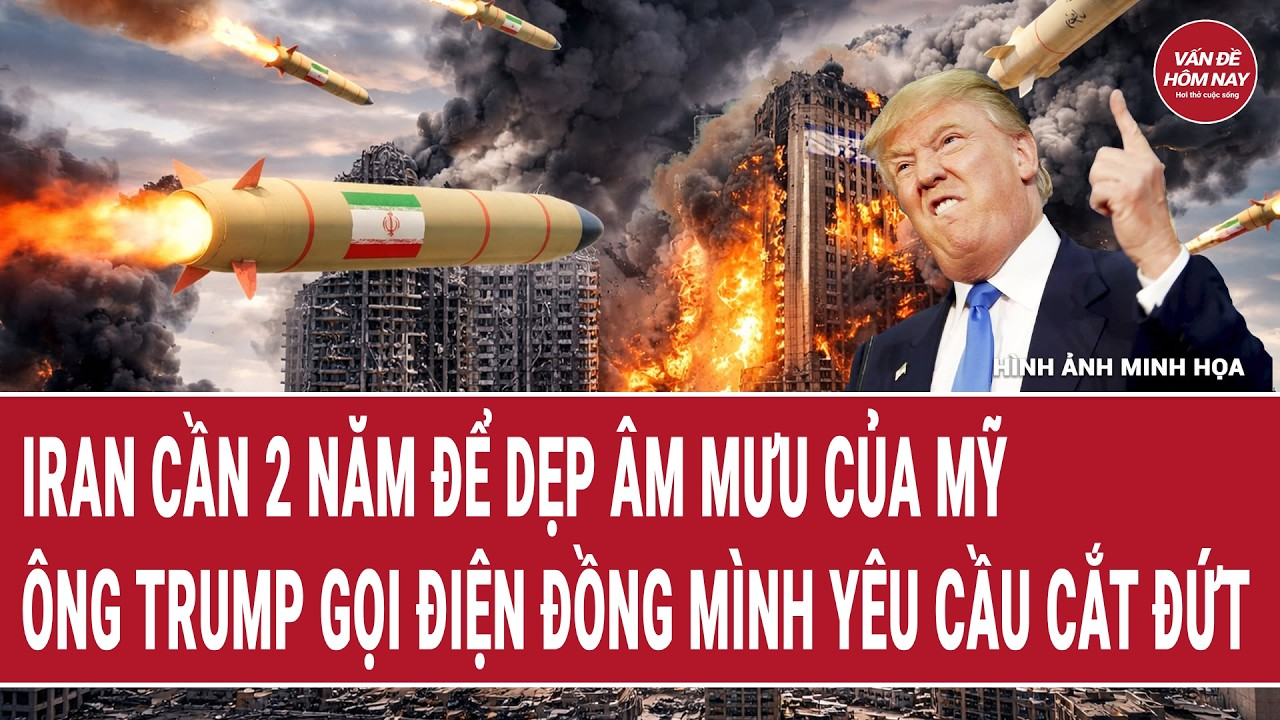 Bản tin 25/8: Iran cần 2 năm để dẹp âm mưu của Mỹ, ông Trump gọi điện đồng mình yêu cầu cắt đứt