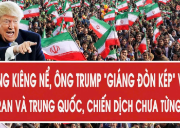 Không kiêng nể, ông Trump “giáng đòn kép” vào cả Iran và Trung Quốc, chiến dịch chưa từng có