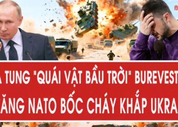 Vấn đề hôm nay 27/8: Nga tung “quái vật bầu trời” Burevestnik; Xe tăng NATO bốc cháy khắp Ukraine