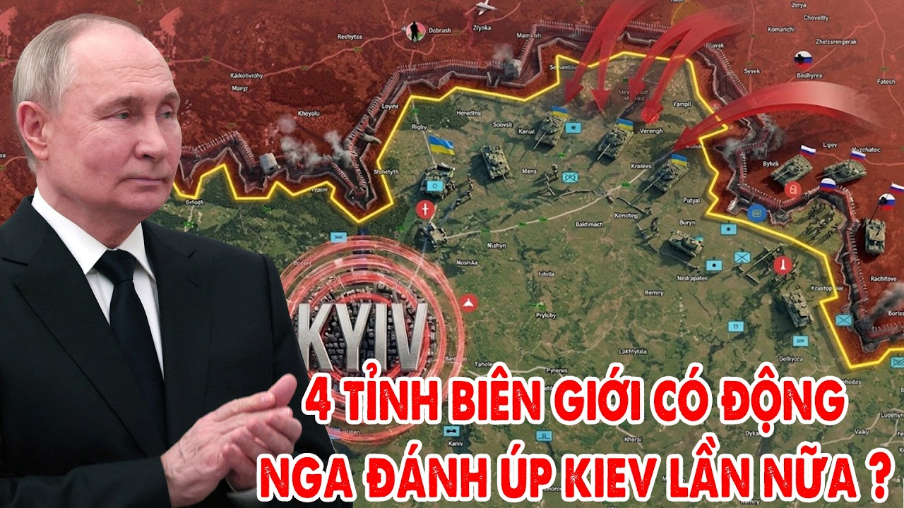 Diễn biến mới tại 4 tỉnh biên giới Ukraine: Ý đồ chiến lược của Nga ở Chernihiv là gì?