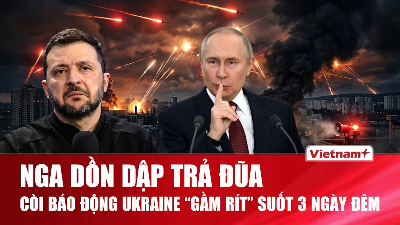 Thời sự Quốc tế sáng 30/8: Nga mở “đêm săn Kiev” thứ ba, 233 UAV phủ kín bầu trời thủ đô Ukraine