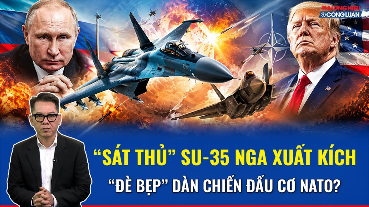 BÌNH QUÂN SỰ: “Sát thủ bầu trời” Su-35 Nga xuất kích, “đè bẹp” dàn chiến đấu cơ NATO?