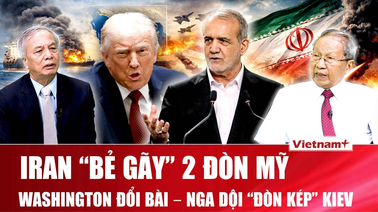 THẾ GIỚI 24H: Mỹ “đổi bài” siết Iran sau 2 lần thất bại – Nga bất ngờ tung “đòn kép”