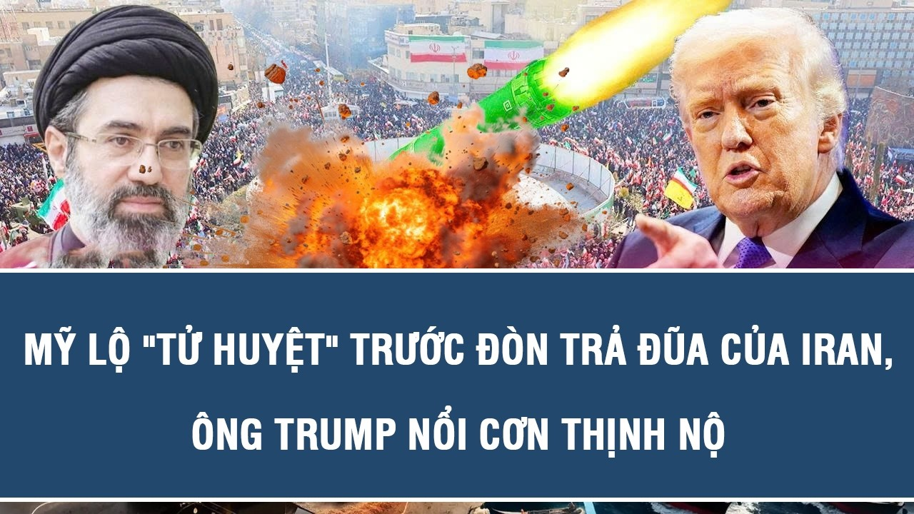 TOÀN CẢNH QUỐC TẾ 7/8: Mỹ lộ “tử huyệt” trước đòn trả đũa của Iran, ông Trump nổi cơn thịnh nộ