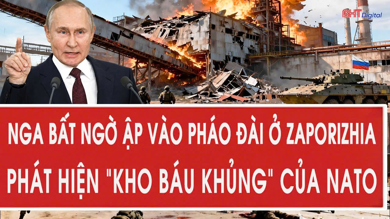 Nga bất ngờ ập vào pháo đài ở Zaporizhia, phát hiện “kho báu khủng” của NATO