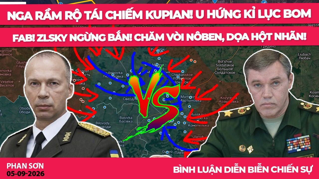 Nga rầm rộ tái chiếm Kupian! U hứng kỉ lục bom FAB! ZLSky ngừng bắn! Chăm vòi Nôben, dọa hột nhãn!