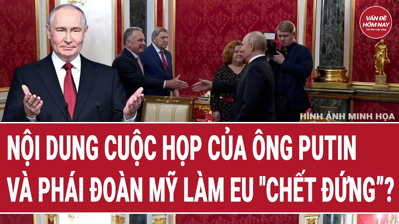 Bản tin 7/9: Nội dung cuộc họp của ông Putin và phái đoàn Mỹ làm EU “chết đứng”?