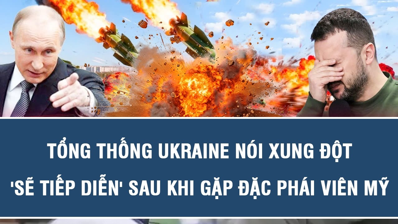 TOÀN CẢNH QUỐC TẾ 7/9: Tổng thống Ukraine nói xung đột ‘sẽ tiếp diễn’ sau khi gặp đặc phái viên Mỹ