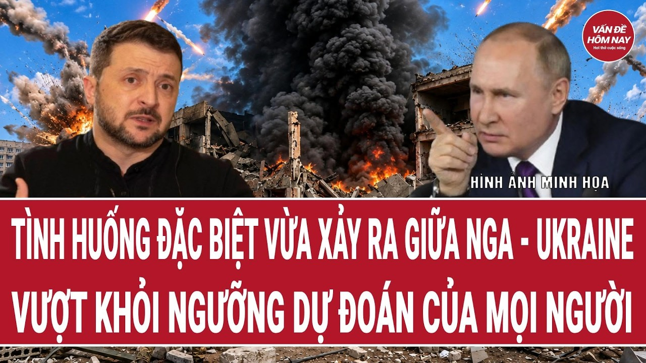 Thế giới 8/9: Tình huống đặc biệt vừa xảy ra giữa Nga – Ukraine; vượt khỏi ngưỡng dự đoán mọi người