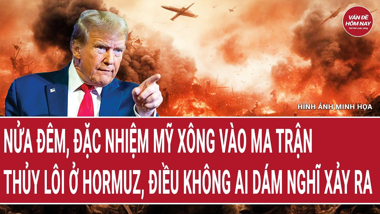 Tin thế giới 8/9: Nửa đêm, đặc nhiệm Mỹ xông vào ma trận thủy lôi ở Hormuz, cảnh không ai dám nghĩ