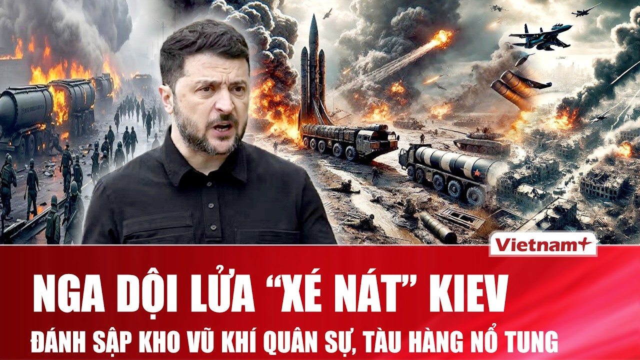 Thời sự Quốc tế trưa 8/9: Nga dội lửa “xé nát” Kiev, đánh sập kho vũ khí quân sự, tàu hàng nổ tung