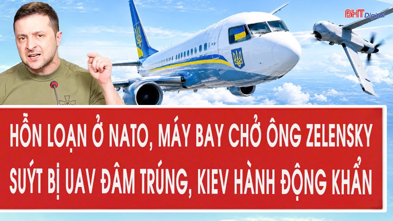 Tâm điểm 10/9: Hỗn loạn ở NATO, máy bay chở ông Zelensky suýt bị UAV đâm trúng, Kiev hành động khẩn
