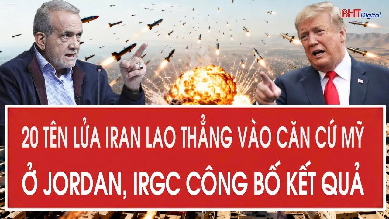 Nóng: 20 tên lửa Iran lao thẳng vào căn cứ Mỹ ở Jordan, IRGC công bố kết quả