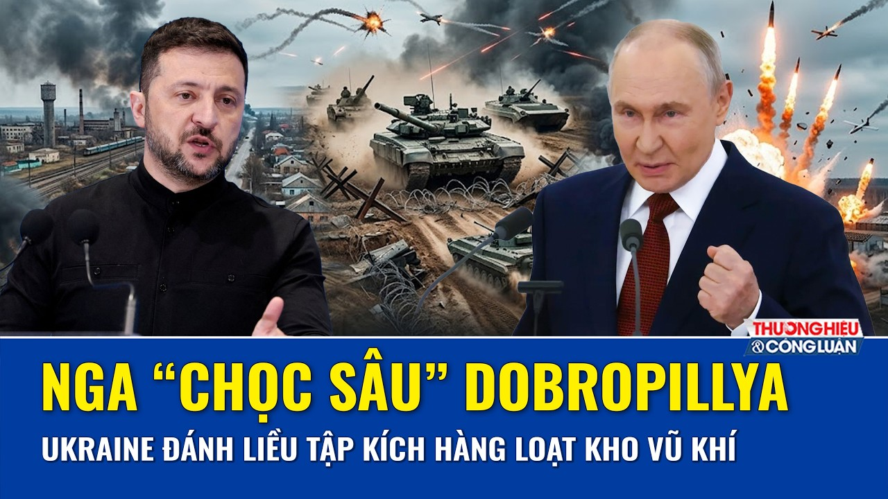 Thời sự Quốc tế sáng 11/9: Nga chọc sâu Dobropillya, Ukraine đánh liều tập kích hàng loạt kho vũ khí