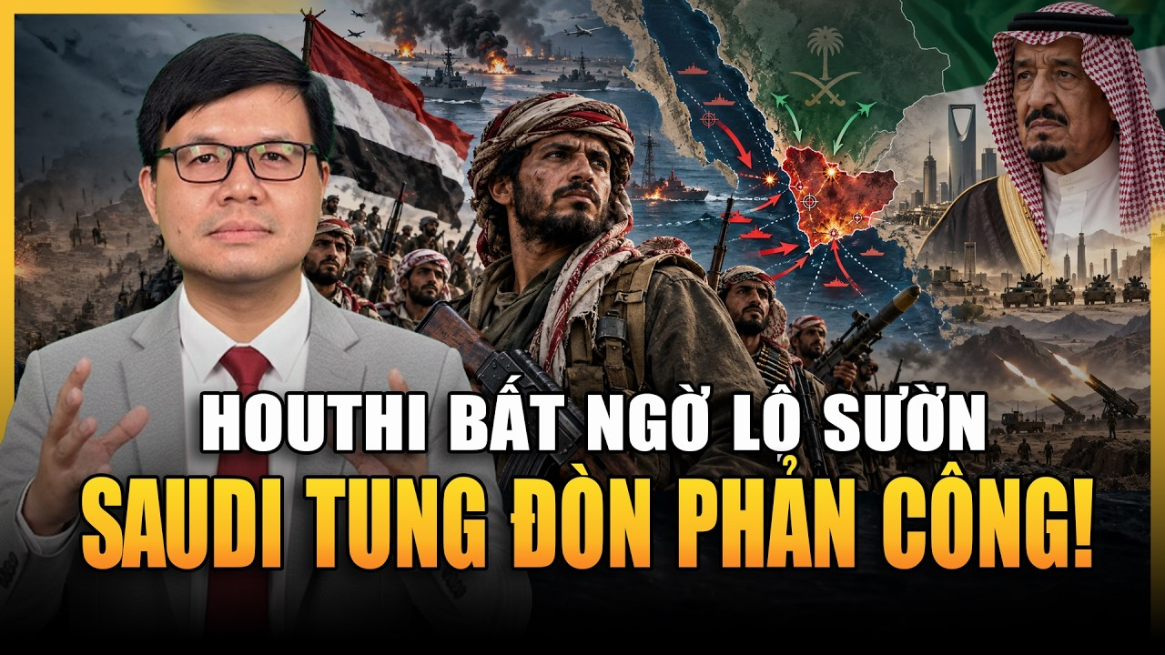 Houthi Đánh Lớn Nhưng Lộ Sườn? Ả Rập Xê Út Chớp Thời Cơ Mở Cuộc Phản Công N