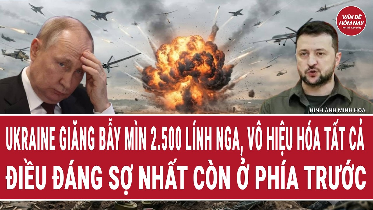 Ukraine giăng bẫy mìn 2.500 lính Nga, vô hiệu hóa tất cả, điều đáng sợ nhất còn ở phía trước