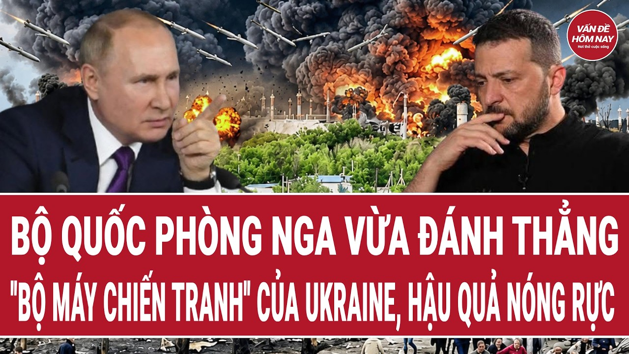 Bộ quốc phòng Nga vừa đánh thẳng “bộ máy chiến tranh” của Ukraine, hậu quả nóng rực