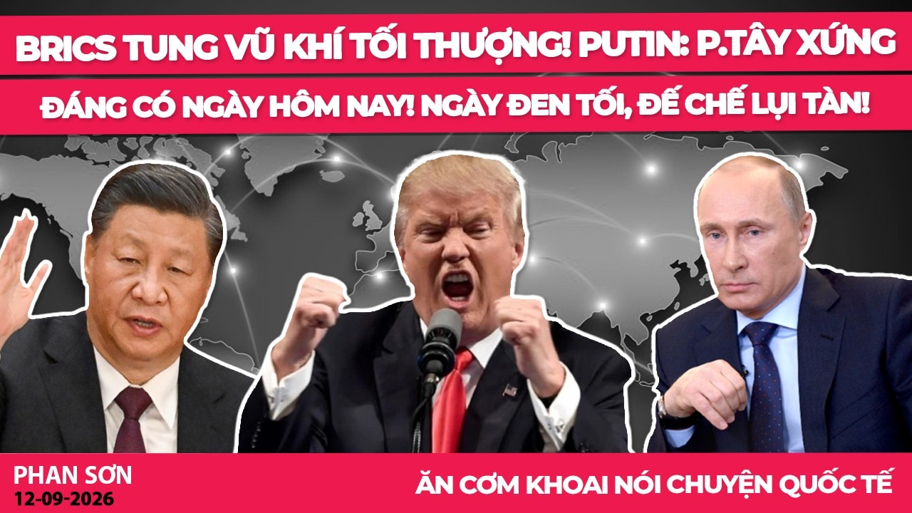 BRICS tung vũ khí tối thượng! Putin: p.Tây xứng đáng có ngày hôm nay! Ngày Đen Tối, Đế Chế suy tàn!