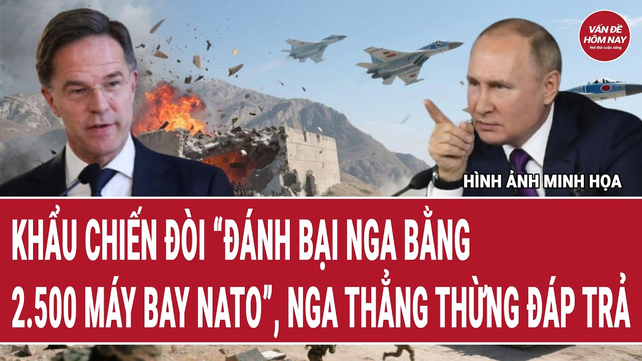 Bản tin 15/9: Khẩu chiến đòi “đánh bại Nga bằng 2.500 máy bay NATO”, Nga thẳng thừng đáp trả