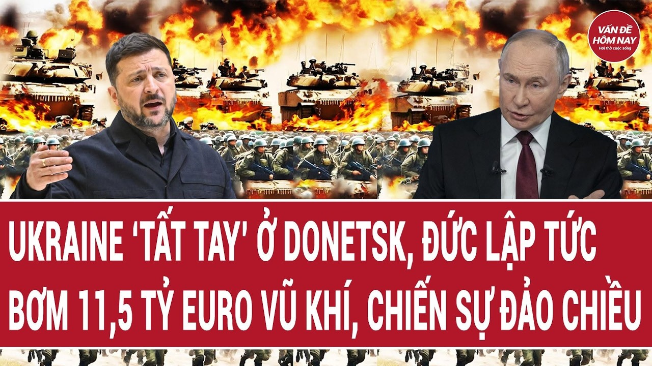 Điểm nóng 16/9:Ukraine “tất tay” ở Donetsk; Đức lập tức bơm 11,5 tỷ euro vũ khí, chiến sự đảo chiều?
