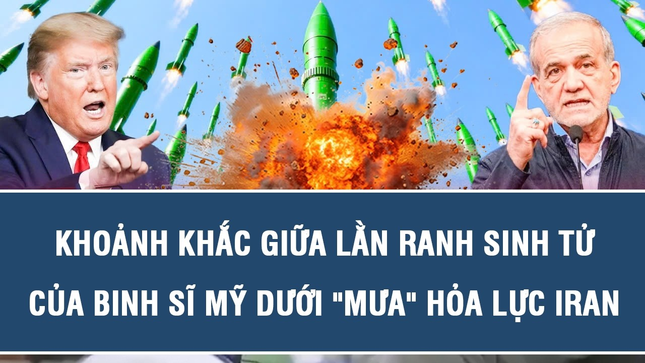 TOÀN CẢNH QUỐC TẾ 18/9: Khoảnh khắc giữa lằn ranh sinh tử của binh sĩ Mỹ dưới “mưa” hỏa lực Iran
