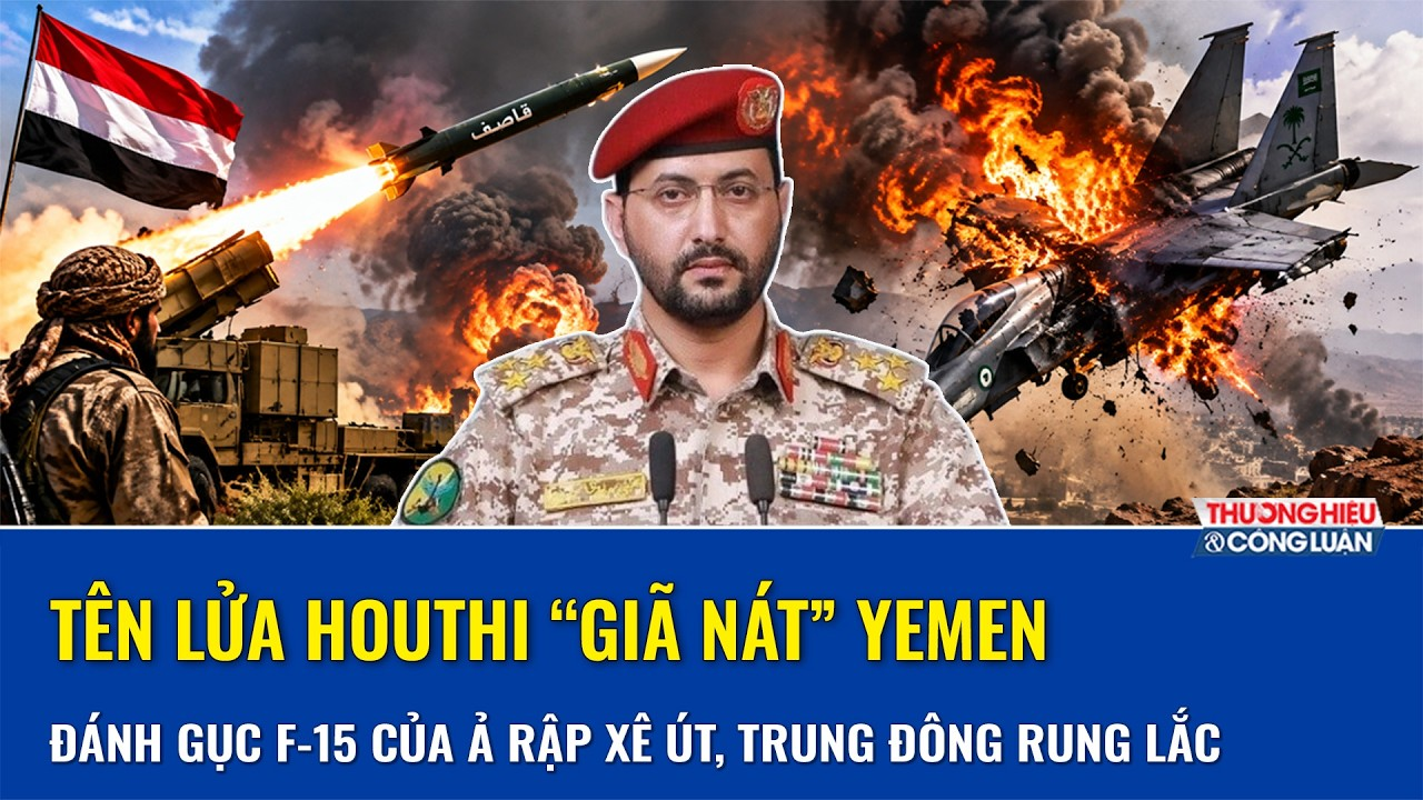 Tên lửa Houthi “giã nát” Yemen, đánh gục tiêm kích F-15 của Ả Rập Xê Út, Trung Đông rung lắc dữ dội