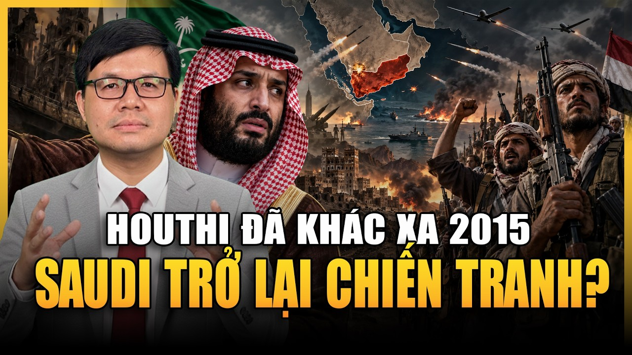 Houthi Trỗi Dậy Sau Hơn Một Thập Kỷ: Saudi Có Nguy Cơ Phải Mở Lại Cuộc Chiến Yemen?