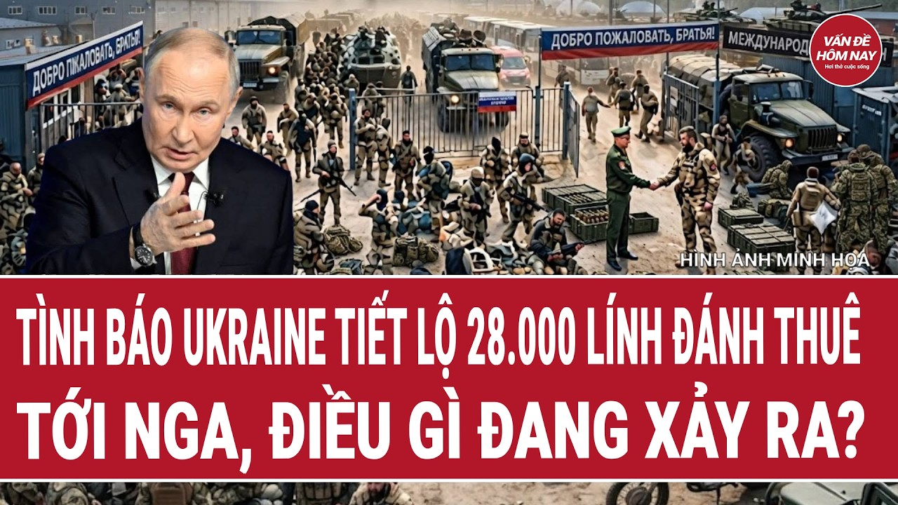 Tin thế giới 21/9: Tình báo Ukraine tiết lộ 28.000 lính đánh thuê tới Nga, điều gì đang xảy ra?
