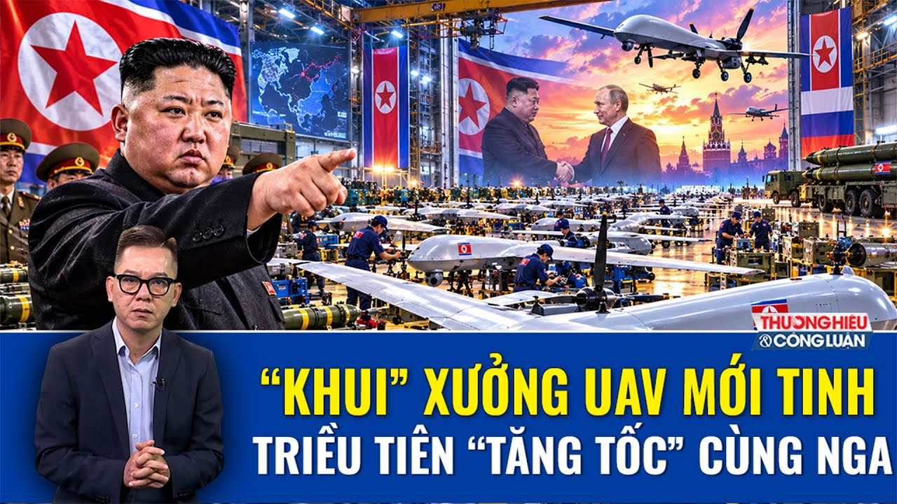 BÌNH QUÂN SỰ: “Khui” xưởng UAV mới tinh, Triều Tiên “chơi lớn” cùng Nga
