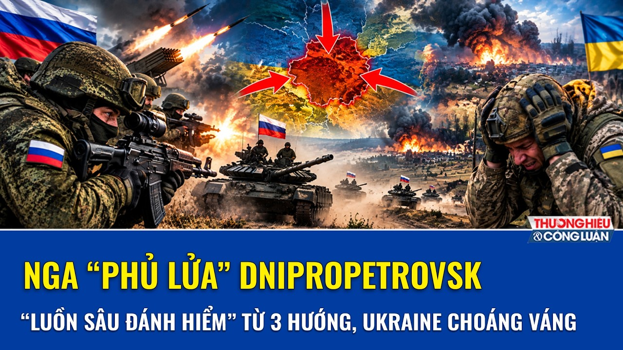Nga “phủ lửa” Dnipropetrovsk, luồn sâu đánh hiểm từ 3 hướng, Ukraine choáng váng không kịp trở tay
