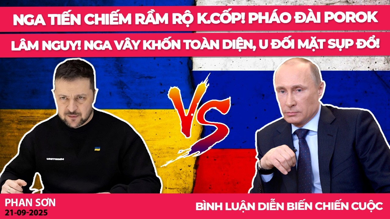 Nga tiến chiếm rầm rộ K.Cốp! Pháo đài Porok lâm nguy! Nga vây khốn toàn diện, U đối mặt sụp đổ!