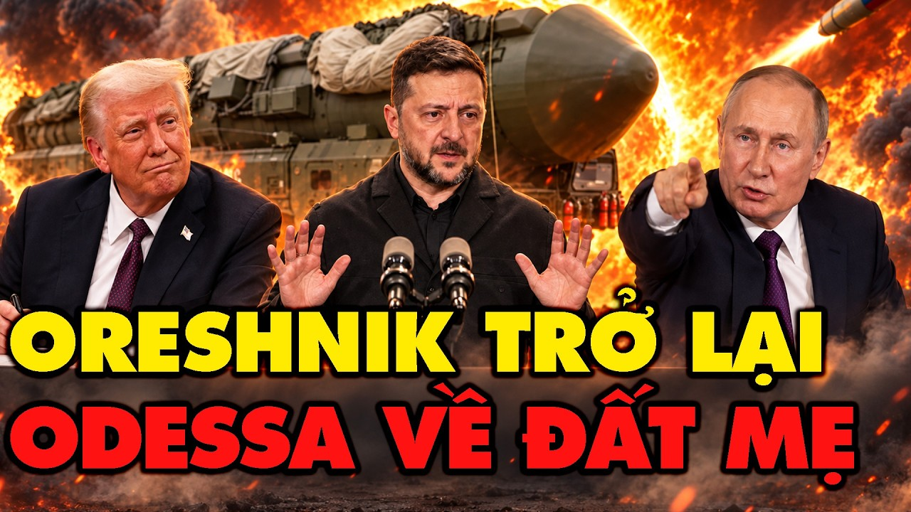 Nga sẽ phóng Oreshnik đáp trả, Putin cảnh báo thảm khốc cho Zelensky, Trump kinh hoàng