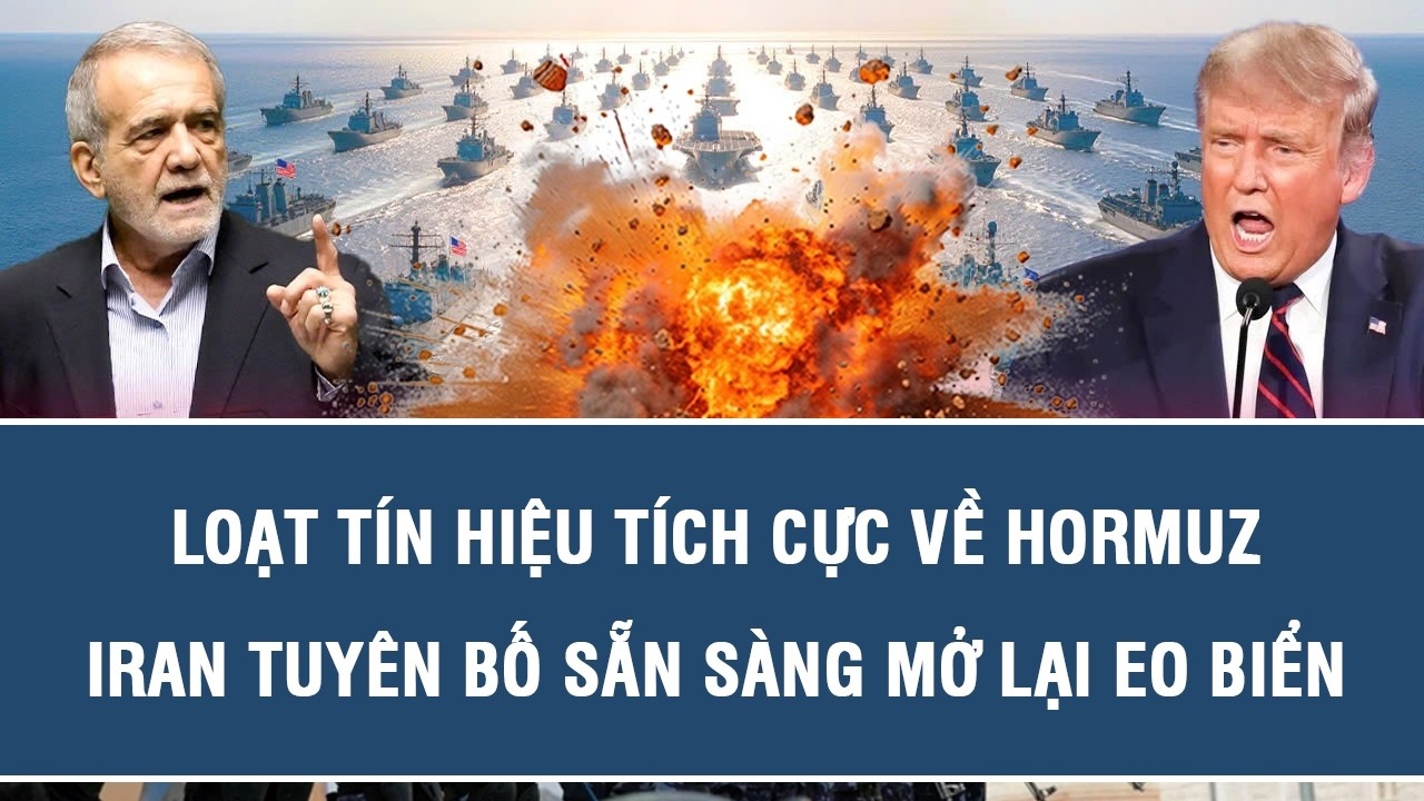 TOÀN CẢNH QUỐC TẾ 24/9: Loạt tín hiệu tích cực về Hormuz, Iran tuyên bố sẵn sàng mở lại eo biển