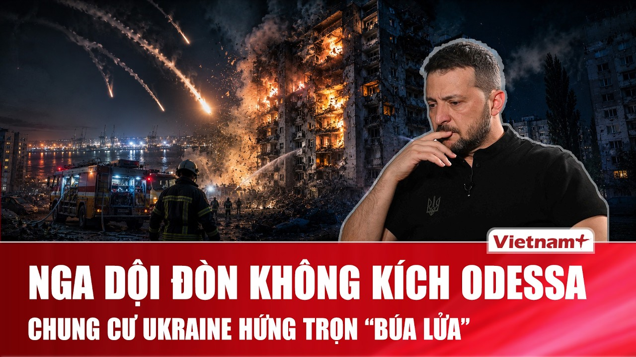 Nga “xé toạc” màn đêm Odessa bằng “búa lửa”, tòa chung cư Ukraine rung chuyển sau tiếng nổ lớn