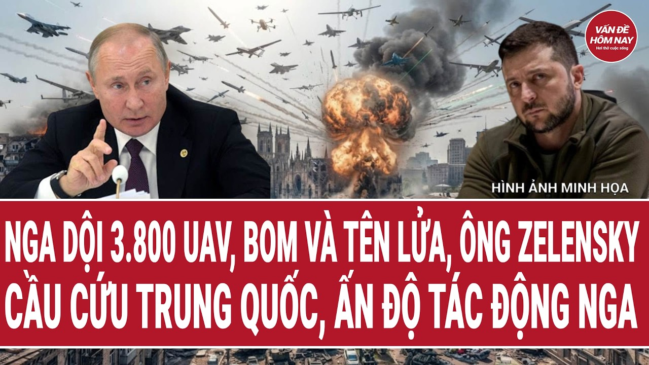 Bản tin 28/9: Nga dội 3.800 UAV, bom và tên lửa, ông Zelensky cầu cứu Trung Quốc, Ấn Độ tác động Nga