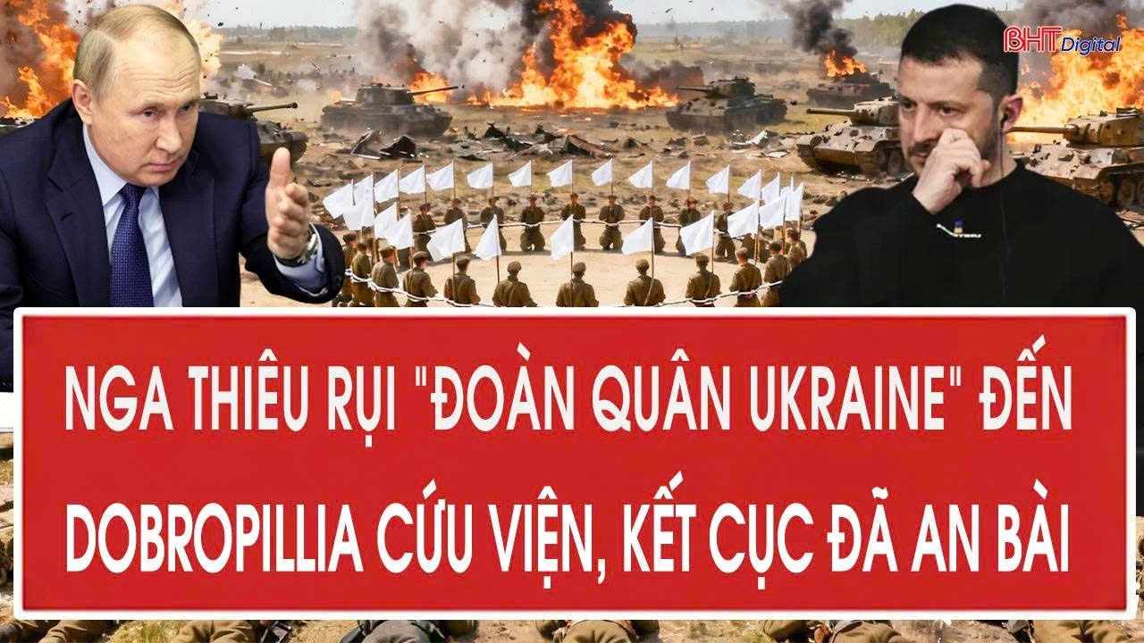 Chiến sự Ukraine 28/9: Nga thiêu rụi “đoàn quân Ukraine” đến Dobropillia cứu viện, kết cục đã an bài