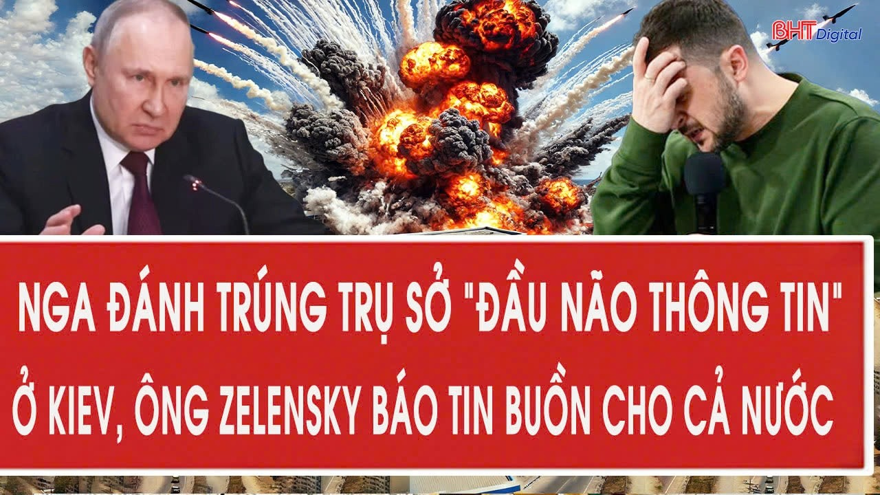 Vấn đề 28/9:Nga đánh trúng trụ sở “đầu não thông tin” ở Kiev, ông Zelensky báo tin buồn cho cả nước