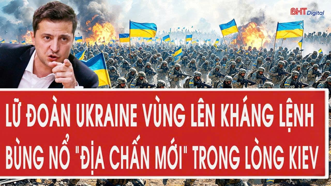 Nóng: Lữ đoàn Ukraine vùng lên kháng lệnh, bùng nổ “địa chấn mới” trong lòng Kiev