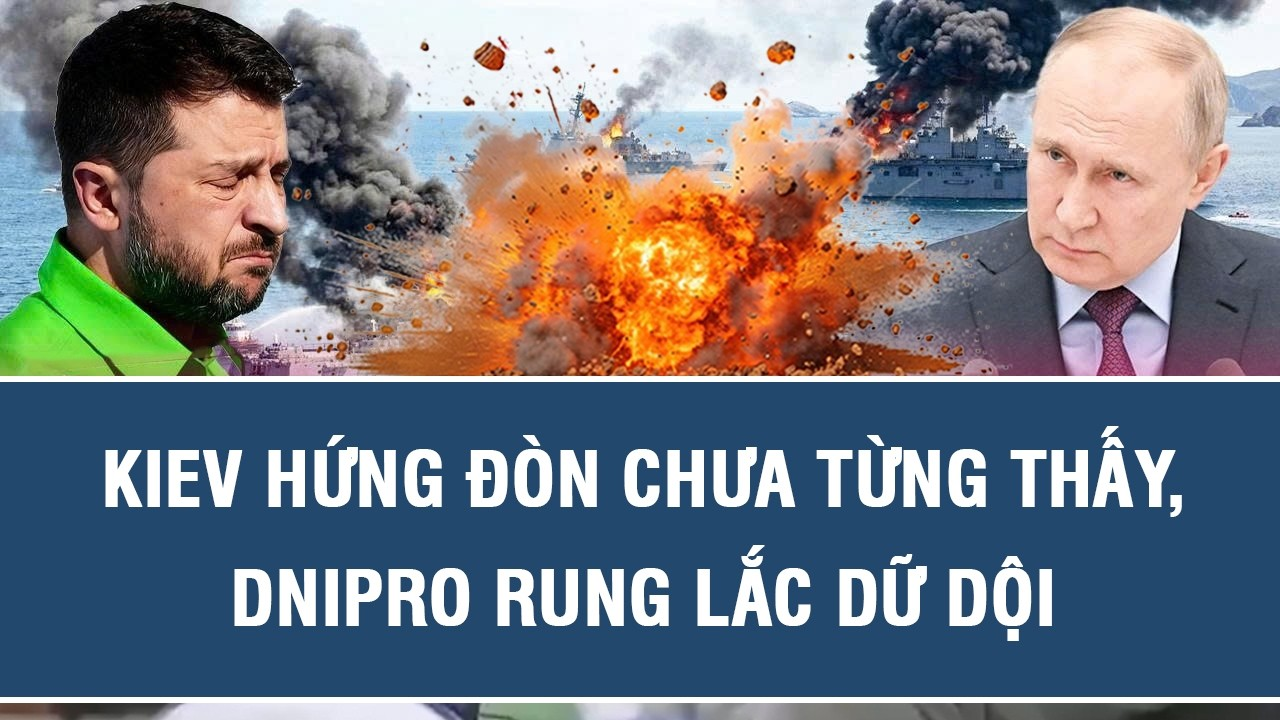 TOÀN CẢNH QUỐC TẾ 01/10: Kiev hứng đòn chưa từng thấy, Dnipro rung lắc dữ dội